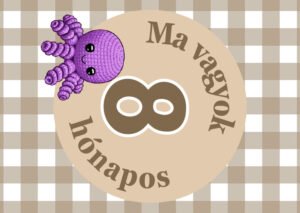 Ma vagyok 8 hónapos